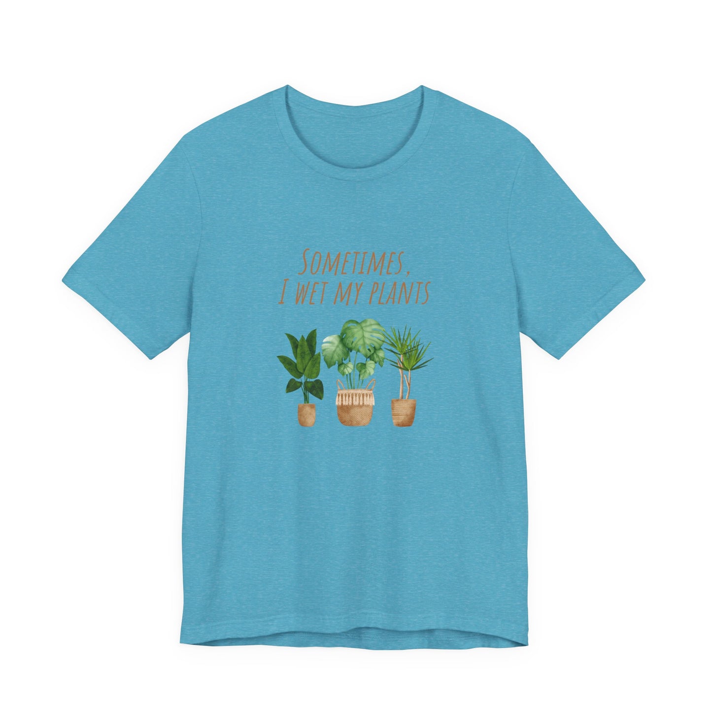 Plants Lover Tee, Sometimes I Wet My Plants T-Shirt, Plant Mom Gift, Gardening Shirt, Unisex Plant Apparel, Nature Lover Tee