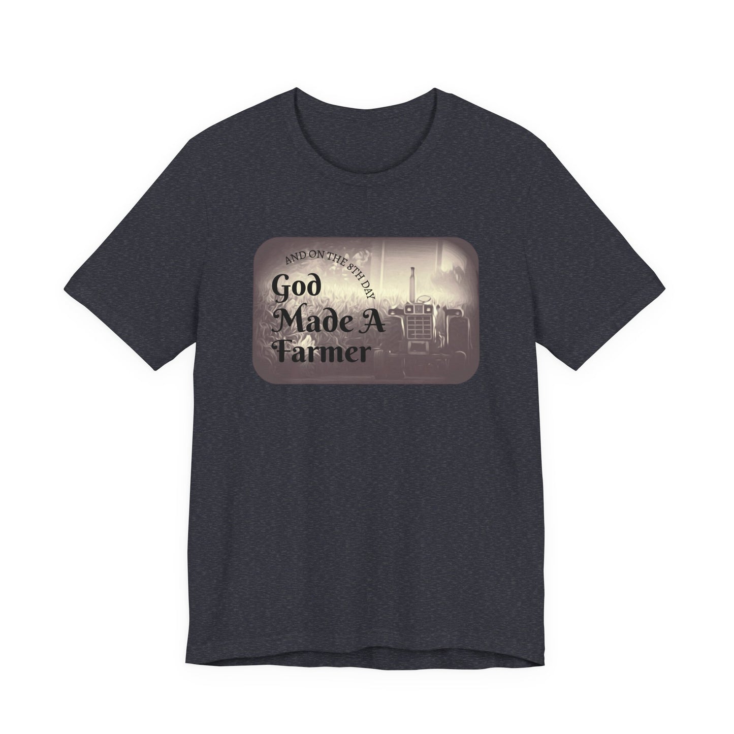 God Made a Farmer Tee, Unisex Jersey Tee, Gift for Farmers, Country Lifestyle Shirt, Inspirational Quote T-Shirt, Farm Life Apparel