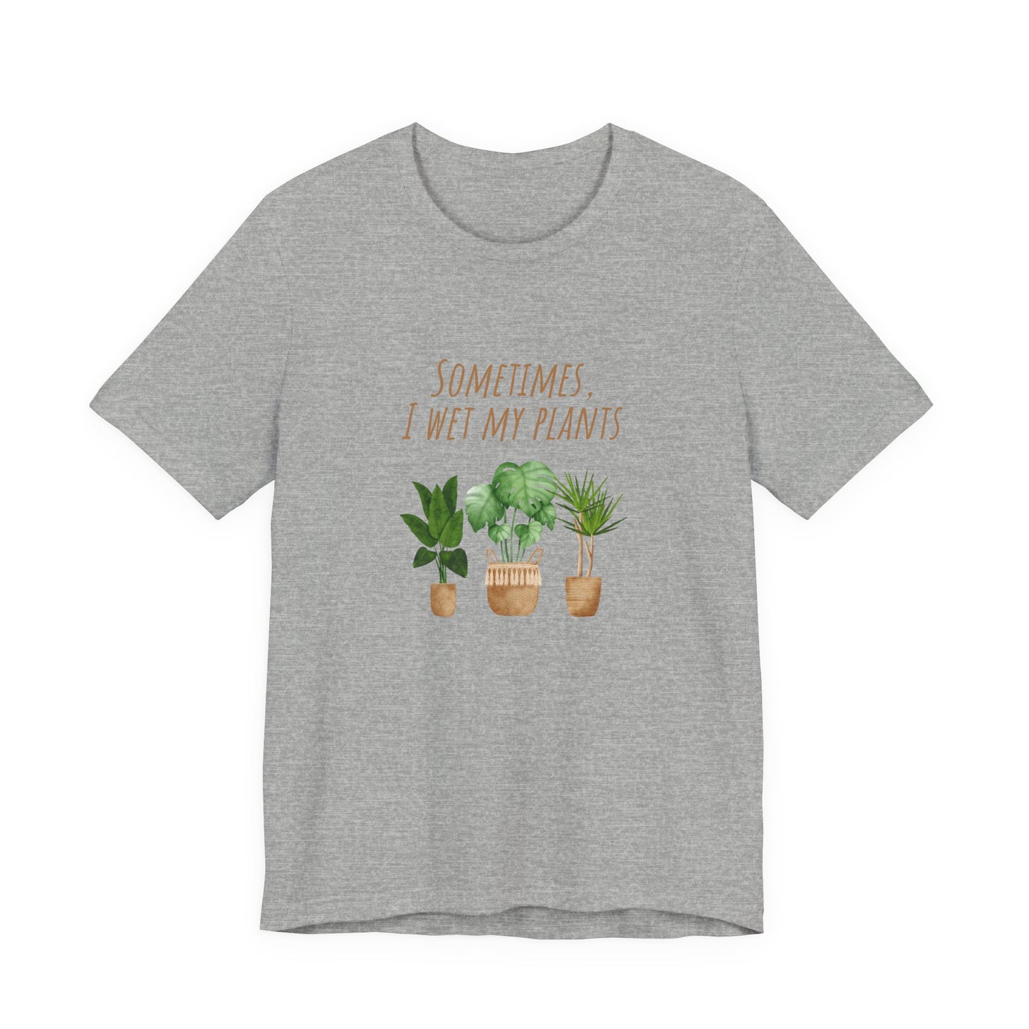 Plants Lover Tee, Sometimes I Wet My Plants T-Shirt, Plant Mom Gift, Gardening Shirt, Unisex Plant Apparel, Nature Lover Tee