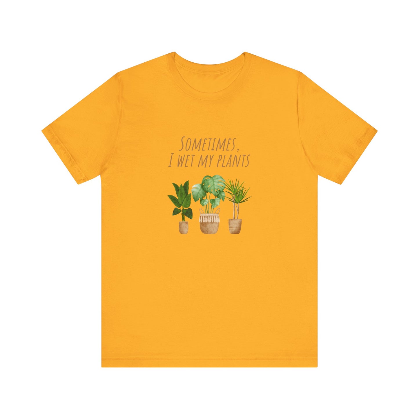 Plants Lover Tee, Sometimes I Wet My Plants T-Shirt, Plant Mom Gift, Gardening Shirt, Unisex Plant Apparel, Nature Lover Tee