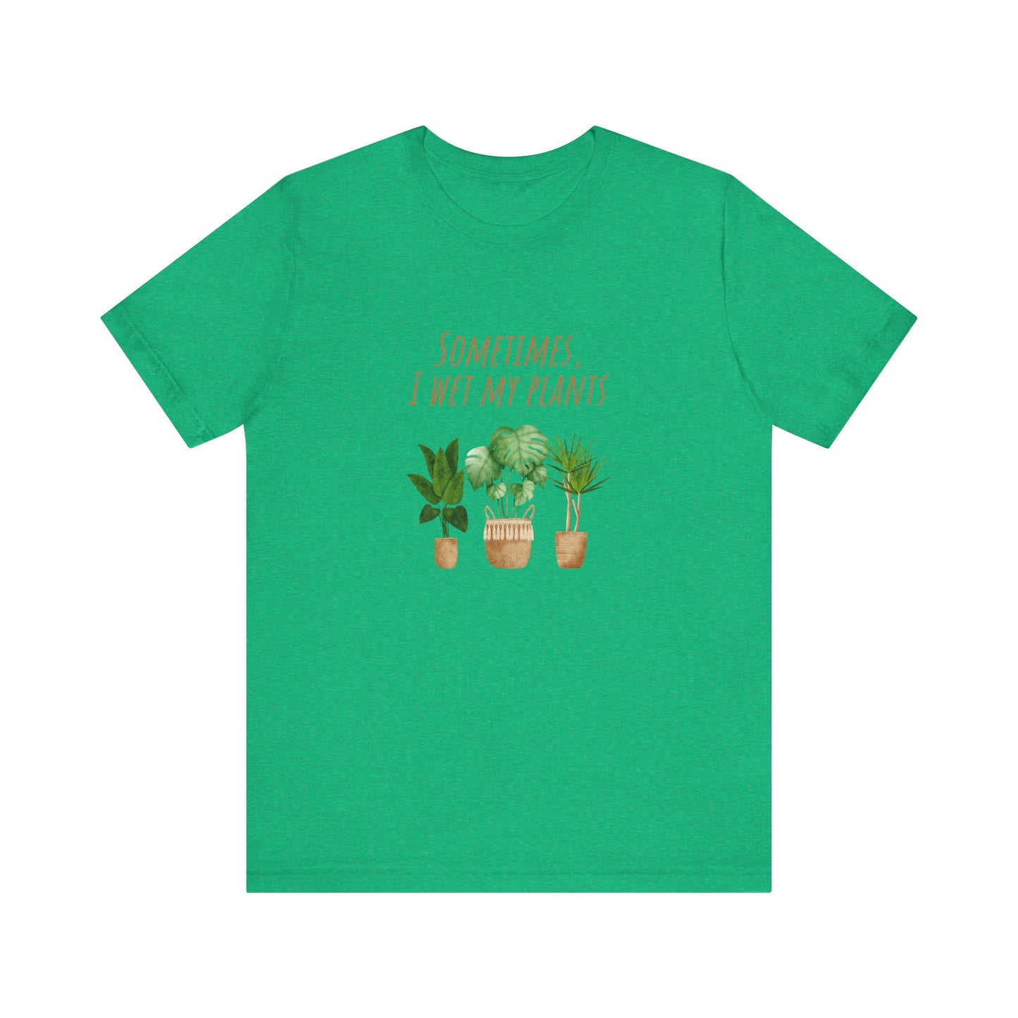 Plants Lover Tee, Sometimes I Wet My Plants T-Shirt, Plant Mom Gift, Gardening Shirt, Unisex Plant Apparel, Nature Lover Tee