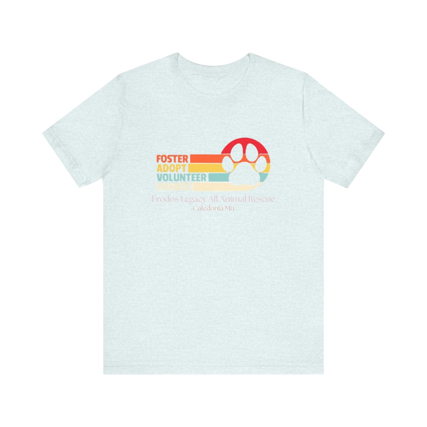 Foster Adopt Volunteer Tee, Animal Rescue Shirt, Awareness Apparel, Pet Adoption Gift, Unisex Short Sleeve Tee